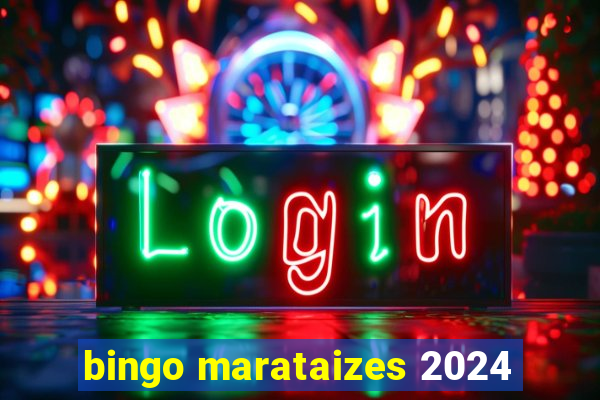 bingo marataizes 2024